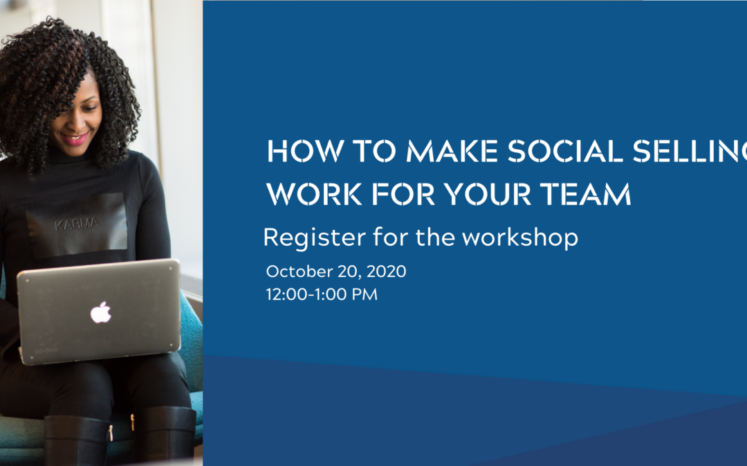 Workshop: How to Make Social Selling Work for Your Team